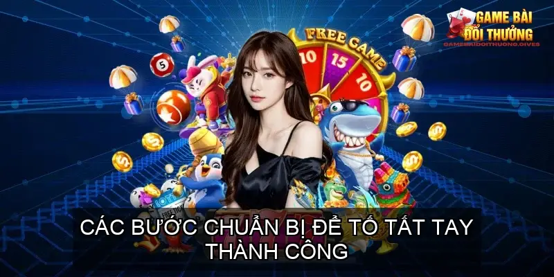 Các bước chuẩn bị để tố tất tay thành công
