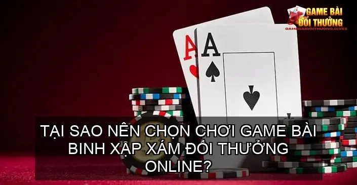 Các Luật Chơi Cơ Bản Trong Binh Xập Xám Đổi Thưởng Online