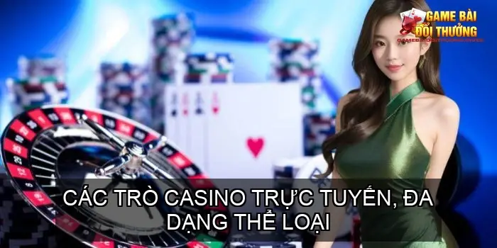 Đánh giá cổng game bài online nhà cái BOM88 6 Các trò casino trực tuyến, đa dạng thể loại