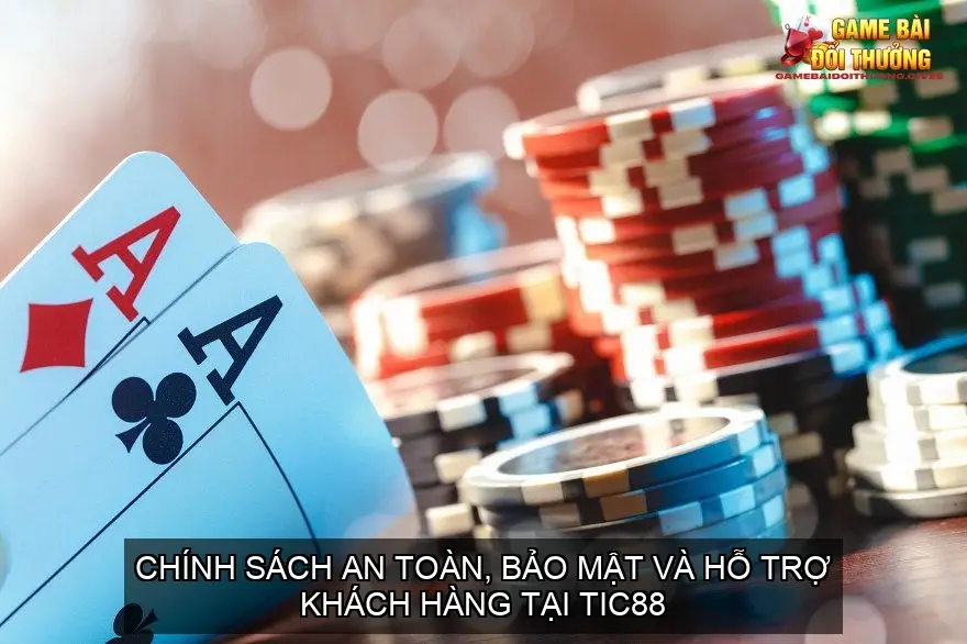 Đánh Giá Cổng Game Bài Online Nhà Cái TIC88 5 Chính Sách An Toàn, Bảo Mật Và Hỗ Trợ Khách Hàng Tại TIC88
