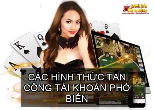 Các hình thức tấn công tài khoản phổ biến