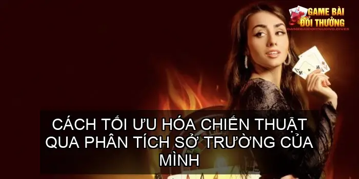 Mẹo Phá Bài Đối Thủ Tú Lơ Khơ Hiệu Quả 7 Cách tối ưu hóa chiến thuật qua phân tích sở trường của mình