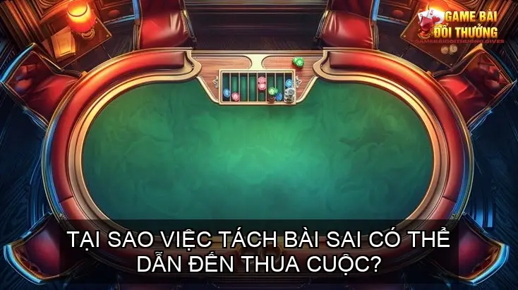 Mẹo tách bài khi chơi bài xì dách - Chiến Thuật Giúp Bạn Chiến Thắng Dễ Dàng Hơn 6 Tại sao việc tách bài sai có thể dẫn đến thua cuộc?